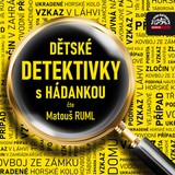Audiokniha Dětské detektivky s hádankou - Jaroslav Major