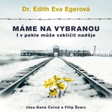 Audiokniha Máme na vybranou - Edith Eva Egerová