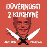 Audiokniha Důvěrnosti z kuchyně - Anthony Bourdain