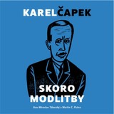 Audiokniha Skoro modlitby - Karel Čapek