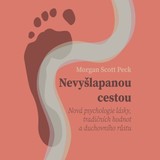 Audiokniha Nevyšlapanou cestou: Nová psychologie lásky, tradičních hodnot a duchovního růstu - Morgan Scott Peck