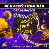 Audiokniha ČERVENÝ TRPASLÍK 2: Lepší než život - Grant Naylor