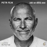 Audiokniha Jak se dělá zoo - Petr Fejk