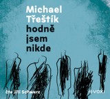 Audiokniha Hodně jsem nikde - Michael Třeštík