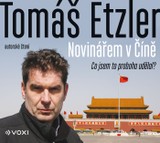 Audiokniha Novinářem v Číně - Tomáš Etzler