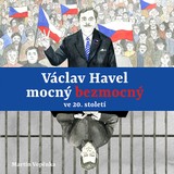 Audiokniha Václav Havel – mocný bezmocný ve 20. století - Martin Vopěnka