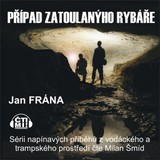 Audiokniha Případ zatoulanýho rybáře - Jan Frána