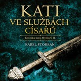 Audiokniha Kati ve službách císařů - Karel Štorkán