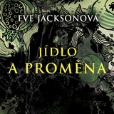 Audiokniha Jídlo a proměna - Eve Jackson