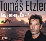 Audiokniha Novinářem v Číně 2 - Tomáš Etzler