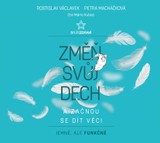Audiokniha Změň svůj dech a začnou se dít věci - Petra Václavková, Rostislav Václavek