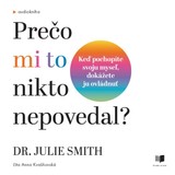Audiokniha Prečo mi to nikto nepovedal? - Julie Smith