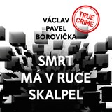 Audiokniha Smrt má v ruce skalpel - Václav Pavel Borovička