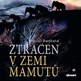 Audiokniha Ztracen v zemi mamutů - Pavel Radosta