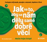 Audiokniha Jak na to, aby se nám děly samé dobré věci - Marian Rochas Estapé