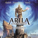 Audiokniha Arila: Stíny Citadely - Radek "Sterakdary" Starý