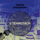 Audiokniha V temnotách - Martin František Stručovský