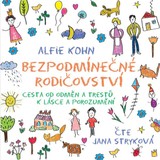 Audiokniha Bezpodmínečné rodičovství - Alfie Kohn