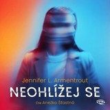 Audiokniha Neohlížej se - Jennifer L. Armentrout