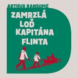 Audiokniha Zamrzlá loď kapitána Flinta - Arthur Ransome