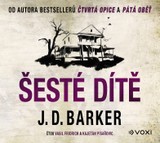 Audiokniha Šesté dítě - J. D. Barker