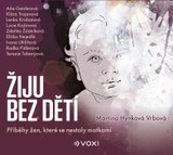 Audiokniha Žiju bez dětí - Martina Vrbová Hynková