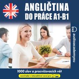 Audiokniha Angličtina do práce A1 -B1 - Tomáš Dvořáček, Jeff Short, Kateřina Dvořáčková, Alena Sasínová
