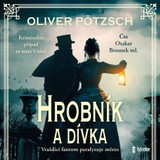 Audiokniha Hrobník a dívka - Oliver Pötzsch