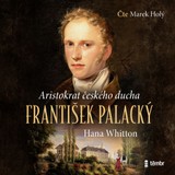 Audiokniha František Palacký - Aristokrat českého ducha - Hana Whitton