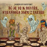 Audiokniha Ač je to k nevíře, strašidla jsou z talíře - Jaroslav Pacovský