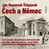 Audiokniha Čech a Němec - Jan Nepomuk Štěpánek, Alfred Strejček, Ivan Vyskočil, Josef Bek, Barbora Hrzánová, Josef Vinklář, Naďa Konvalinková, Bořivoj Navrátil