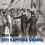 Audiokniha Děti kapitána Granta - Petr Čepek, Jules Verne, Anna Lošťáková, Radoslav Lošťák, Pavel Rímský., Hana Maciuchová, Vladimír Brabec, Zlata Adamovská, Jiří Bartoška
