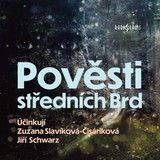 Audiokniha Pověsti středních Brd - Jiří Schwarz, Tomáš Makaj, Zuzana Slavíková