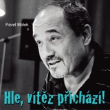Audiokniha Hle, vítěz přichází! - Pavel Molek