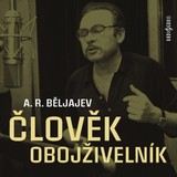 Audiokniha Člověk obojživelník - Alexandr Romanovič Běljajev