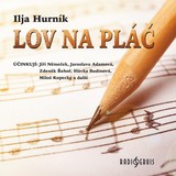 Audiokniha Lov na pláč - Ilja Hurník