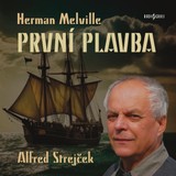 Audiokniha První plavba - Herman Melville, Alfred Strejček