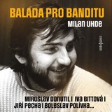 Audiokniha Balada pro banditu - Milan Uhde