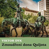 Audiokniha Zmoudření dona Quijota - Viktor Dyk