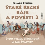 Audiokniha Staré řecké báje a pověsti 2 - Eduard Petiška, Vilma Cibulková, Jan Šťastný