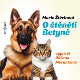 Audiokniha O štěněti Betyně - Marie Štěrbová, Růžena Merunková