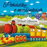 Audiokniha Pohádky o mašinkách - Pavel Nauman, Miloslav Mejzlík
