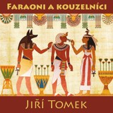 Audiokniha Faraoni a kouzelníci - Jiří Tomek, Jiří Klem