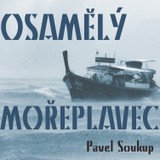 Audiokniha Osamělý mořeplavec - Pavel Soukup