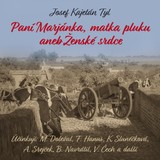 Audiokniha Paní Marjánka, matka pluku aneb Ženské srdce - Josef Kajetán Tyl