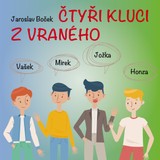 Audiokniha Čtyři kluci z Vraného - František Filipovský, Jaroslav Boček, Oldřich Vízner, Miroslav Masopust, Ota Sklenčka, Jiří Prager