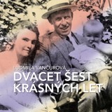 Audiokniha Dvacet šest krásných let - Anna Cónová, Ludmila Vančurová