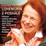 Audiokniha Lohengrin z Podhájí - František Pavlíček