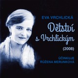Audiokniha Dětství s Vrchlickým (2008) - Eva Vrchlická, Růžena Merunková