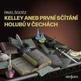 Audiokniha Kelley aneb První sčítání holubů v Čechách - Pavel Šoltész